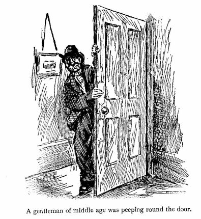 'A Gentleman of Middle Age Was Peeping Round the Door.'
