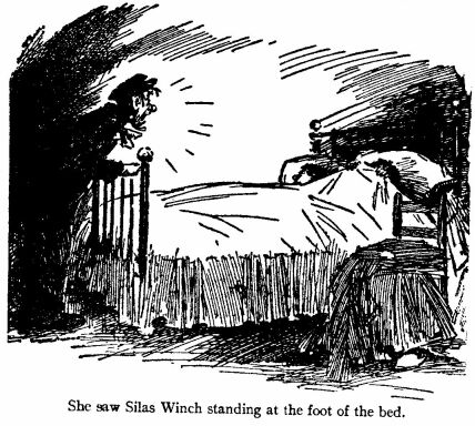 'She Saw Silas Winch Standing at the Foot of The Bed.'
