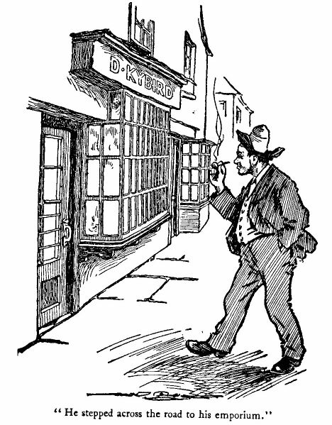 'he Stepped Across the Road to his Emporium.'
