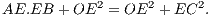             2     2     2
AE.EB  + OE  = OE  + EC  .
