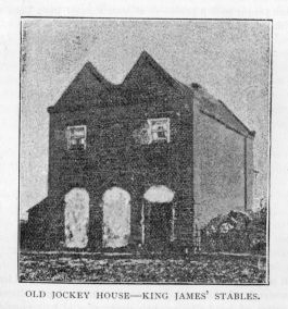 OLD JOCKEY HOUSE--KING JAMES' STABLES.