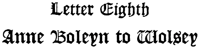 Letter Eighth To Anne Boleyn