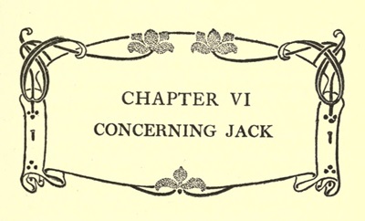 CHAPTER VI
CONCERNING JACK