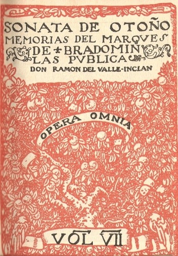 SONATA DE OTOO MEMORIAS DEL MARQVES DE BRADOMIN LAS
PVBLICA DON RAMON DEL VALLE-INCLAN

OPERA OMNIA

VOL VII