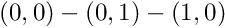 $(0,0)-(0,1)-(1,0)$